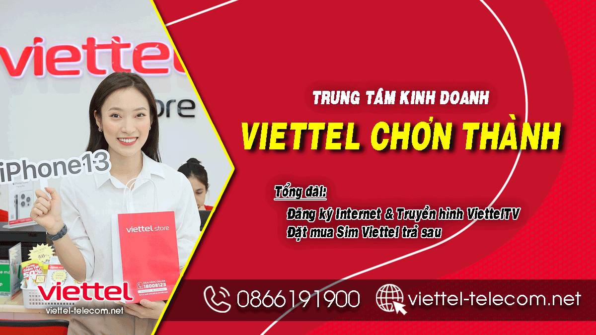 Tổng đài đăng ký lắp mạng Internet và Truyền hình Viettel Chơn Thành