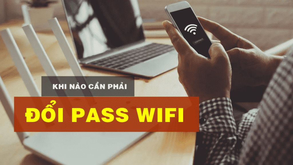 Vì sao cần đổi pass wifi của Viettel