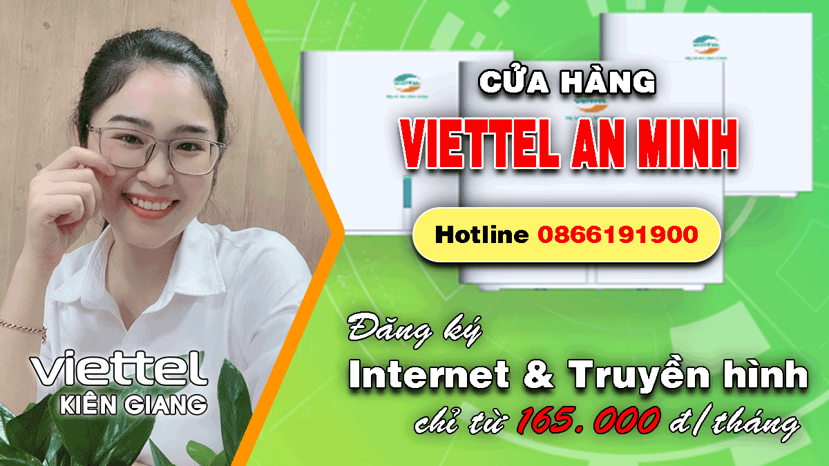 Đăng ký lắp mạng Internet / Truyền hình Viettel tại An Minh, Kiên Giang