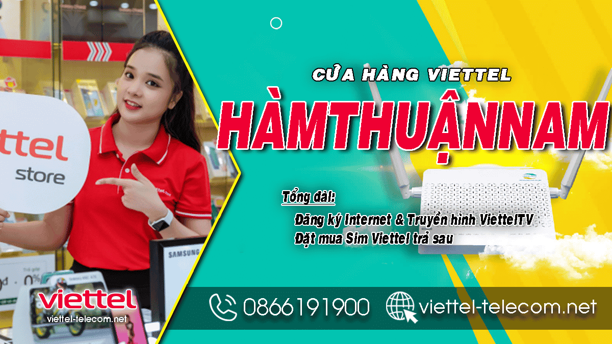 Đăng ký lắp đặt mạng Internet và Truyền hình Viettel huyện Hàm Thuận Nam
