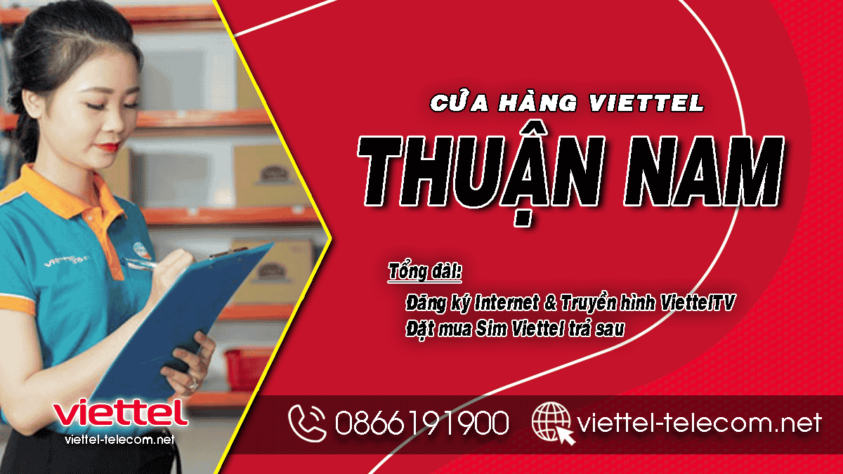 Đăng ký lắp đặt Internet và Truyền hình cáp Viettel Thuận Nam