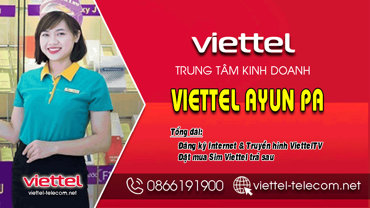 Đăng ký lắp mạng Internet và Truyền hình Viettel tại Ayun Pa miễn phí