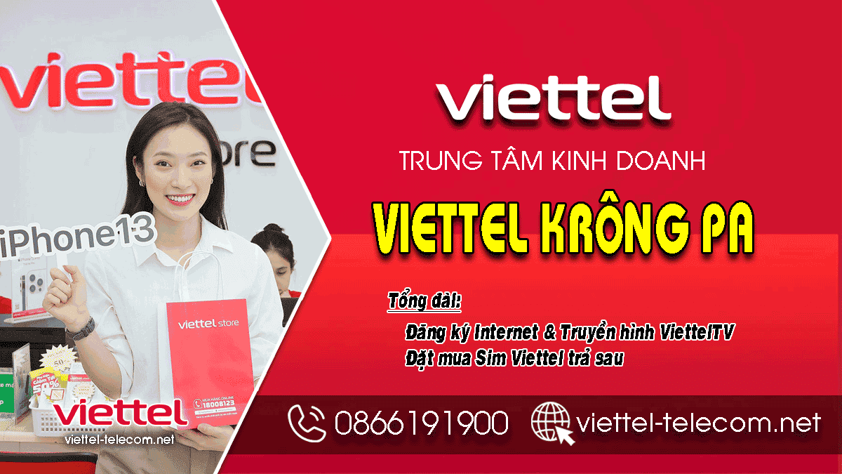Đăng ký lắp mạng Internet và Truyền hình Viettel tại huyện Krông Pa miễn phí