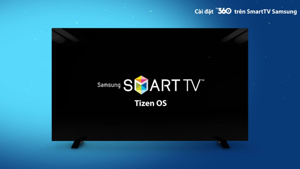 Hướng dẫn cài đặt ứng dụng tv360 trên các mẫu tivi Samsung sử dụng Tizen OS