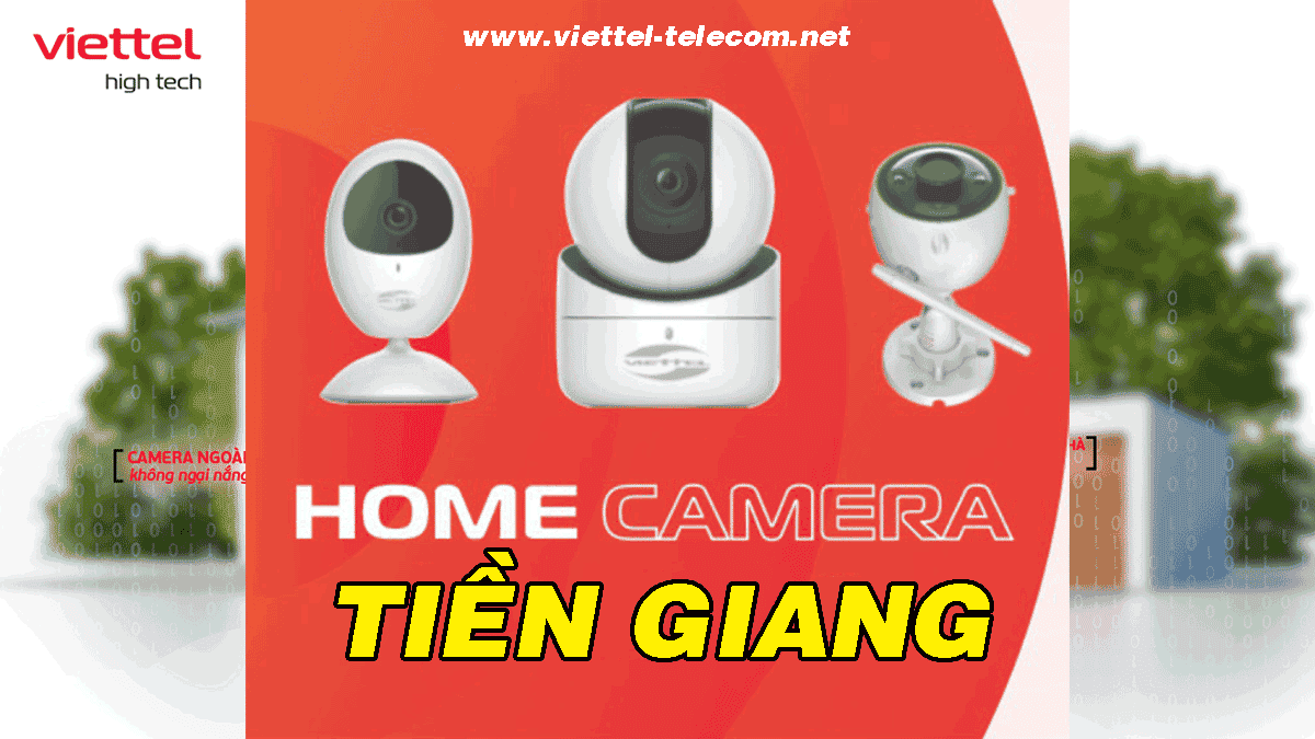 Bảng giá lắp camera tại Tiền Giang – Home Camera Viettel