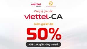 Chữ ký số Viettel-CA giảm 50%