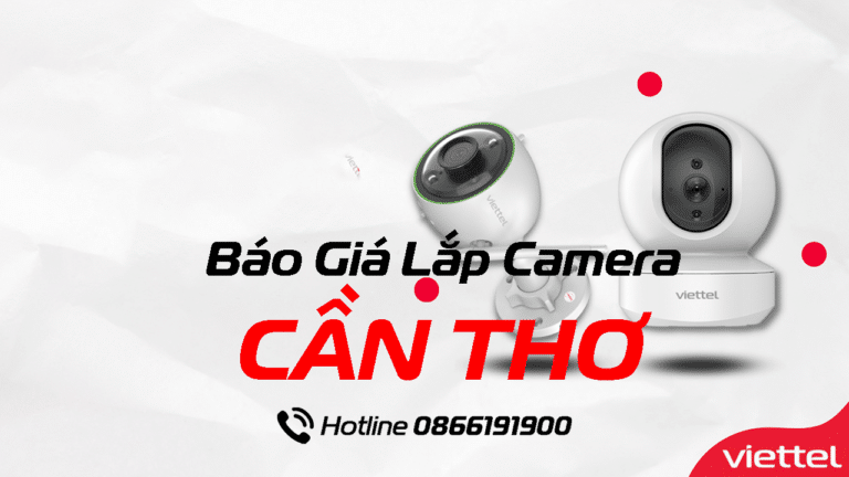 Viettel Cần Thơ – Lắp Camera Wifi Giá “0 Đồng”