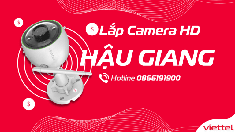 Lắp Camera Viettel Hậu Giang Giá “0 Đồng”