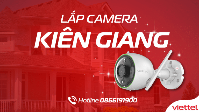 Lắp Camera Giá “0 Đồng” tại Viettel Kiên Giang