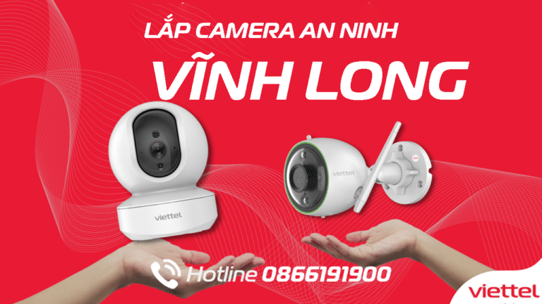 Lắp camera wifi giá “0 đồng” tại Viettel Vĩnh Long