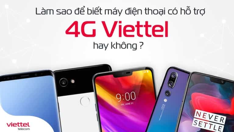 Cách kiểm tra máy điện thoại có hỗ trợ 4G Viettel hay không?